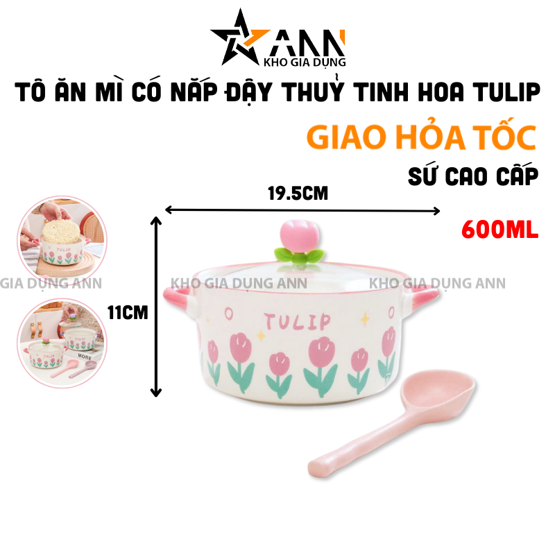 26057_385_20250320115616-1.png Tô Ăn Mì Bát Úp Mì Gốm Sứ Có Nắp Đậy Thuỷ Tinh Hoa Tulip Cao Cấp 11x19.5cm - TAM01