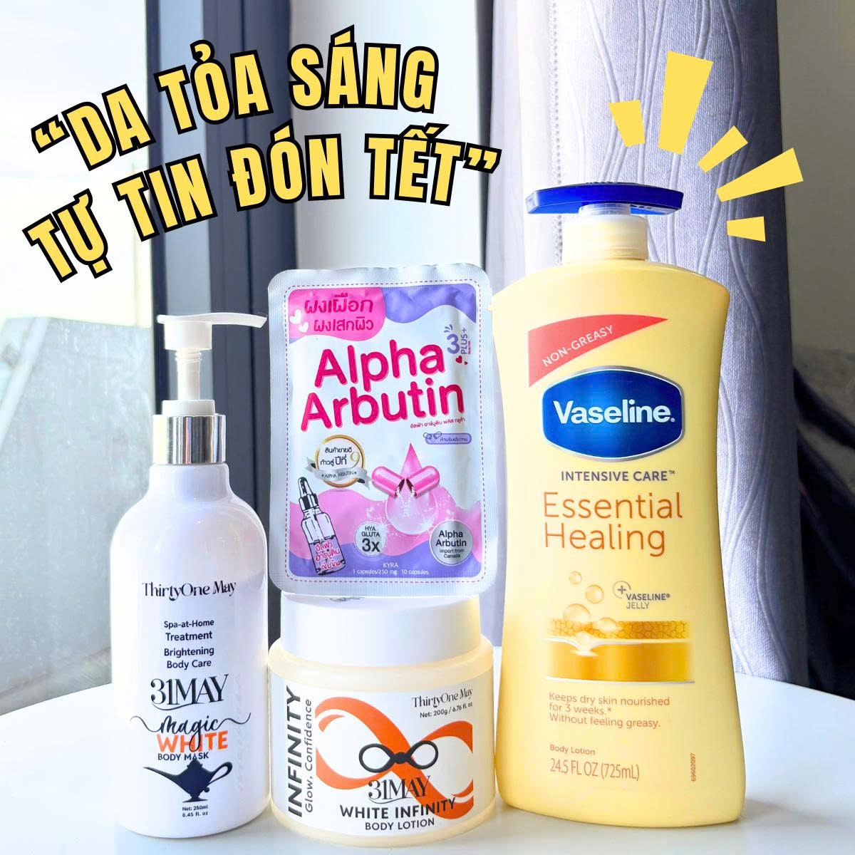 TẾT MUỐN BODY TRẮNG MỊN NHÌN CHUẨN HƠN OUTFIT – LÊN NGAY “BỘ TỨ” 31MAY + VASELINE + ALPHA ARBUTIN